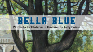 Bella Blue book cover earth day spumc grass valley story lea gladstone